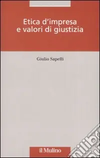 Soddisfatti O Rimborsati Etica d‘impresa e valori di giustizia