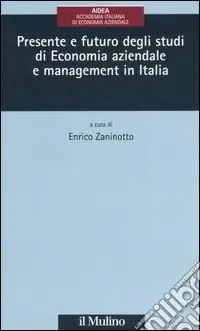 Presente e futuro degli studi di economia aziendale e management in Italia Esclusivo