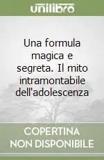 Pagamento Sicuro Una formula magica e segreta. Il mito intramontabile dell‘adolescenza