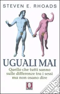 Prezzo Basso Uguali mai. Quello che tutti sanno sulle differenze tra i sessi ma non osano dire