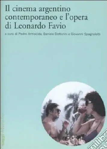 Il cinema argentino contemporaneo e l‘opera di Leonardo Favio Solo Oggi