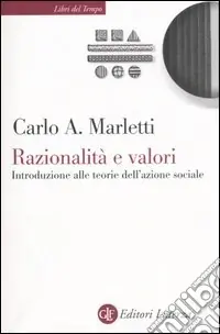 Razionalità e valori. Introduzione alle teorie dell‘azione sociale Super Prezzo