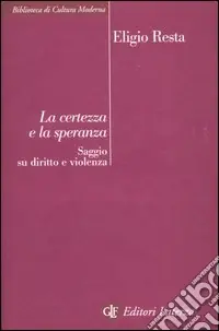 Professionale La certezza e la speranza. Saggio su diritto e violenza