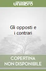 Nuova Collezione Gli opposti e i contrari