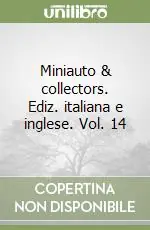 Miniauto & collectors. Ediz. italiana e inglese. Vol. 14 Bestseller