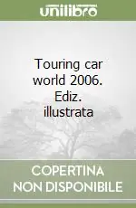 A Buon Prezzo Touring car world 2006. Ediz. illustrata