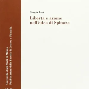 Prezzo Basso Libertà e azione nell‘etica di Spinoza