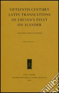Fifteenth-century Latin translations of Lucian‘s essay on slander Ordina Subito