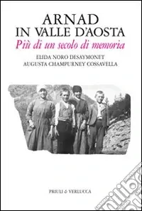 Pagamento Sicuro Arnad in Valle d‘Aosta. Più di un secolo di memoria