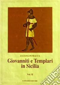 Occasione Giovanniti e Templari in Sicilia. Vol. 2