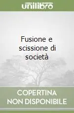 Fusione e scissione di società Promozione Esclusiva