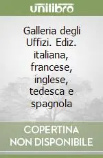 Galleria degli Uffizi. Ediz. italiana, francese, inglese, tedesca e spagnola Promozione