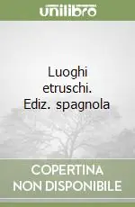 Saldi Luoghi etruschi. Ediz. spagnola