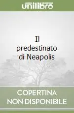 Il predestinato di Neapolis Offerta