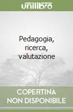 Pedagogia, ricerca, valutazione Acquista Ora