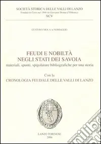 Spedizione Espresso Feudi e nobiltà negli Stati dei Savoia. Materiali, spunti, spigolature bibliografiche per una storia con la cronologia feudale delle valli di Lanzo