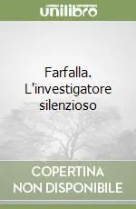 Ultima Occasione Farfalla. L‘investigatore silenzioso
