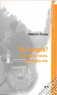 Ultima Occasione Per sempre? La famiglia è morta, la famiglia vive