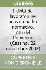 Prezzo Conveniente I diritti dei lavoratori nel nuovo quadro normativo. Atti del Convegno (Cassino, 22 novembre 2002)