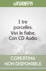 Offerta Speciale I tre porcellini. Vivi le fiabe. Con CD Audio