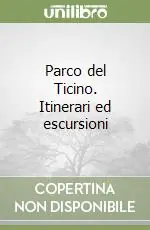 Parco del Ticino. Itinerari ed escursioni Spedizione Espresso