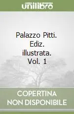 Spedizione Espresso Palazzo Pitti. Ediz. illustrata. Vol. 1