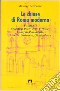 Solo Oggi Le chiese di Roma moderna. Vol. 2
