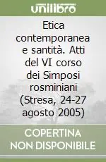 Sconto Etica contemporanea e santità. Atti del VI corso dei Simposi rosminiani (Stresa, 24-27 agosto 2005)