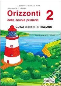 Pagamento Sicuro Orizzonti. Guida didattica di italiano. Per la 2ª classe elementare. Vol. 2