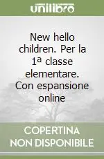 Acquista Ora New hello children. Per la 1ª classe elementare. Con espansione online