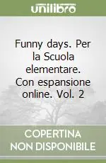 Ultima Occasione Funny days. Per la Scuola elementare. Con espansione online. Vol. 2
