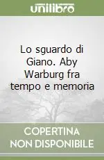 Lo sguardo di Giano. Aby Warburg fra tempo e memoria Compra Adesso