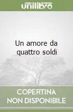 Quantità Limitata Un amore da quattro soldi