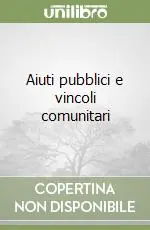 Aiuti pubblici e vincoli comunitari Offerta Del Giorno