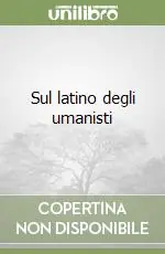 Prezzo Ridotto Sul latino degli umanisti