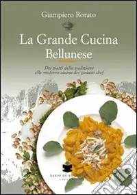 Offerta Del Giorno La grande cucina bellunese