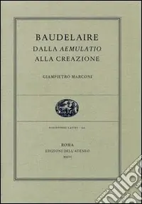 Baudelaire, dalla aemulatio alla creazione Offerta Speciale