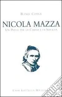 Nicola Mazza, un prete per la chiesa e la società Nuova Collezione
