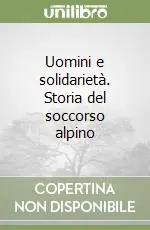 Bestseller Uomini e solidarietà. Storia del soccorso alpino