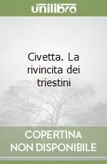 Spedizione Espresso Civetta. La rivincita dei triestini
