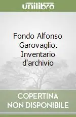 Fondo Alfonso Garovaglio. Inventario d‘archivio Affare