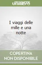 I viaggi delle mille e una notte Offerta Lampo