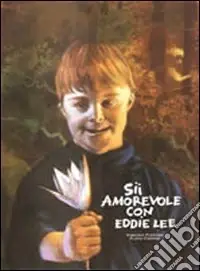 Sii amorevole con Eddie Lee Offerta Speciale