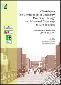 Super Prezzo Third Workshop on the contribution of chemistry, molecular biology and medicinal chemistry to life sciences (Arcavacata di Rende, 25 October 2005)