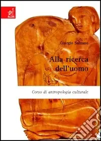 Bestseller Alla ricerca dell‘uomo. Corso di antropologia culturale