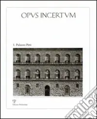 Opus incertum. Vol. 1 Palazzo Pitti Ultime Pezzi