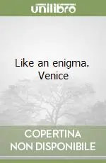 Like an enigma. Venice Ordina Subito
