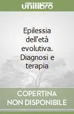 Epilessia dell‘età evolutiva. Diagnosi e terapia Occasione Imperdibile