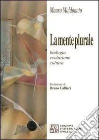 La mente plurale. Biologia, evoluzione, cultura Esclusivo