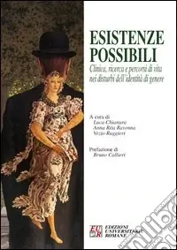 Esistenze possibili. Clinica, ricerca e percorsi di vita nei disturbi dell‘identità di genere Promozione Esclusiva